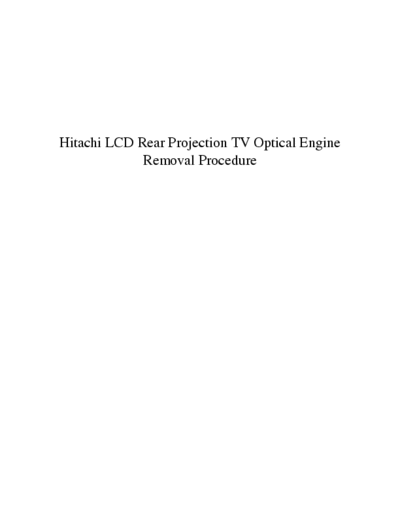 Hitachi 50V500 Light engine removal procedure for the Hitachi 50V500 Rear Projection LCD television.